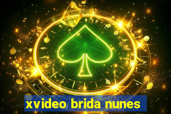 xvideo brida nunes